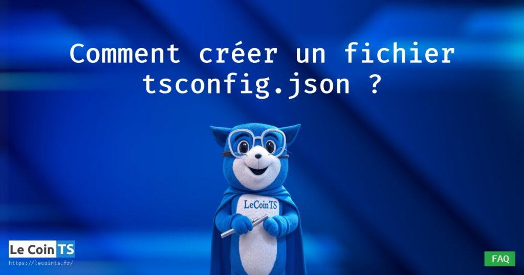 Tuto création fichier tsconfig.json TypeScript pour montrer include exclude outDir module et target dans code TS ou programme typescript débutant